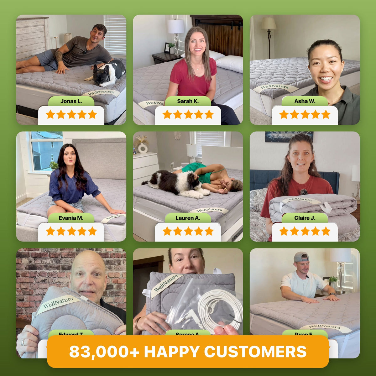 Nine WellNatura customers with the grounding topper, 83,000 plus happy customers
